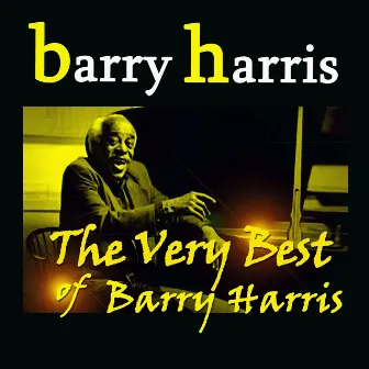 The Very Best of Barry Harris (Remastered) by Unknown Artist