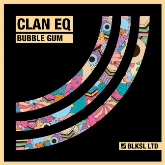 Bubble Gum by CLAN EQ