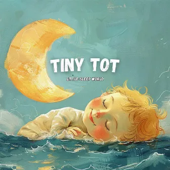 Tiny Tot by Little Sleep World