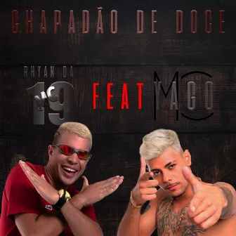 Chapadão de Doce by Mc Rhyan Da 19