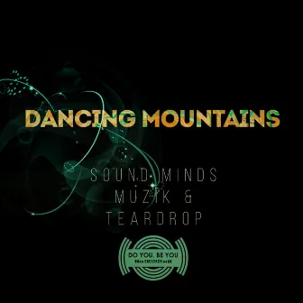 Dancing Mountains by Teardrop