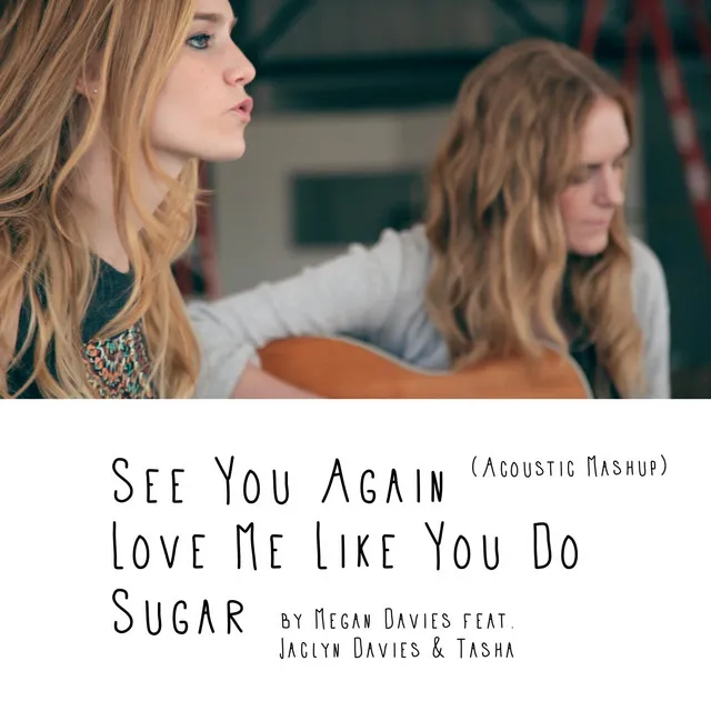 See You Again, Love Me Like You Do, Sugar - Acoustic Mashup