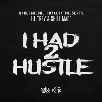 I Had 2 Hustle by Lil Trev