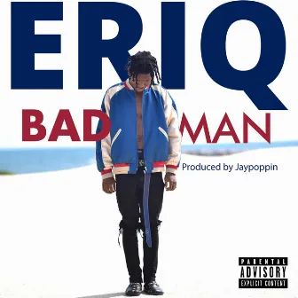 Bad Man by Eriq