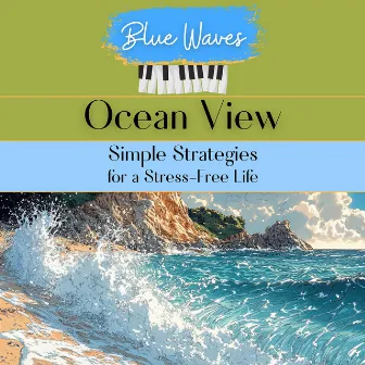 Ocean View: Simple Strategies for a Stress-Free Life by 