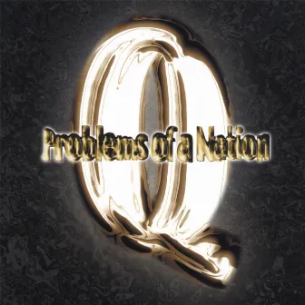 Problems Of A Nation by Quiet Loc