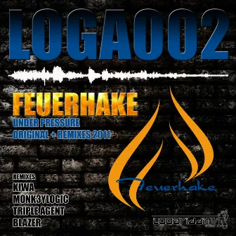 Under Pressure (Original & Remixes 2011) by Feuerhake