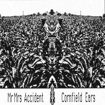 Cornfield Ears by Mr. Mrs. Accident