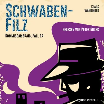 Schwaben-Filz [Kommissar Braig, Fall 14 (Ungekürzt)] by Peter Bocek