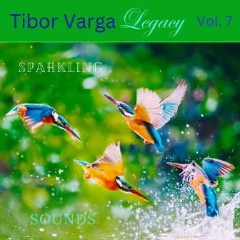 Tibor Varga Legacy, Vol. 7: Sparkling Sounds by Tibor Varga