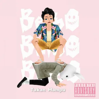 Takan Mampu by Beibo