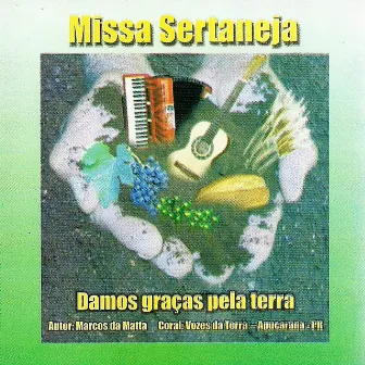 Missa Sertaneja: Demos Graças pela Terra by Coral Vozes da Terra - Apucarana-PR