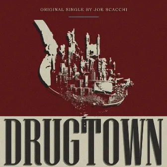 Drugtown by Joe Scacchi