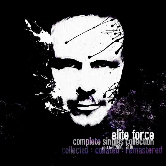 The Singles Collection, Pt. 2 (2006 - 2019) by Elite Force