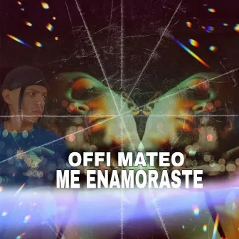 Me enamoraste by Offi Mateo