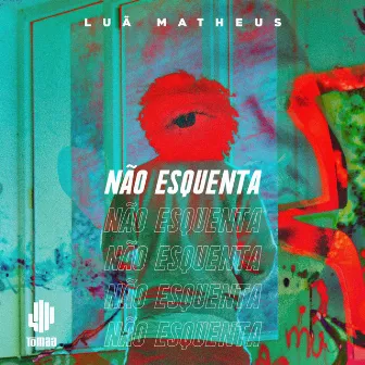 Nāo Esquenta by Luā Matheus