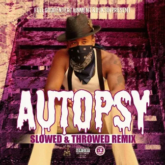 Autopsy (Slowed & Throwed Remix) by DJ Ksin