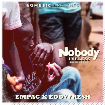 Nobody Useless by Empac Gold