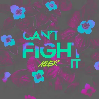 Can't Fight It (Musk Remix) by MUSK