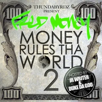 Money Rules tha World 2 by Fred Money