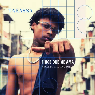 Finge Que Me Ama by Takassa