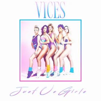 Just Us Girls by V I C E S