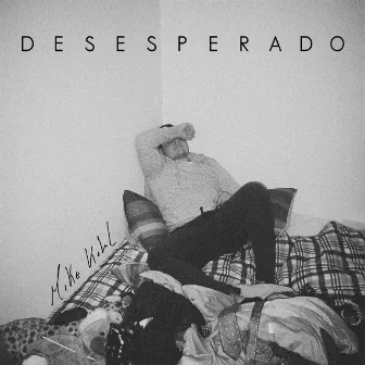 Desesperado by Mike Kohl