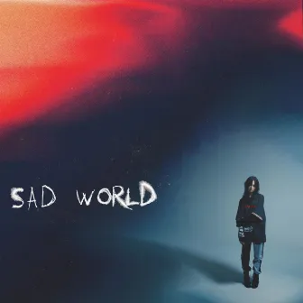 Sad World by Jess Benko