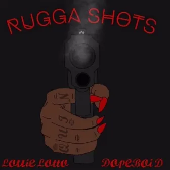 Rugga Shots by Queen Quinn