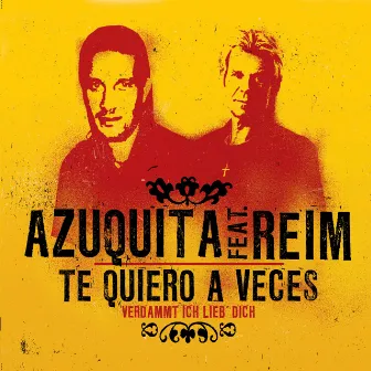 Te Quiero A Veces (Verdammt Ich Lieb' Dich) by Azuquita