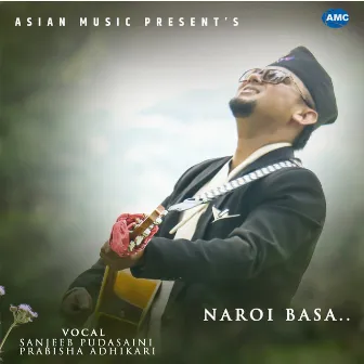 Naroi Basa - Single by Sanjeeb Pudasaini