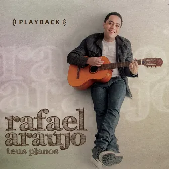 Teus Planos (Playback) by Rafael Araújo