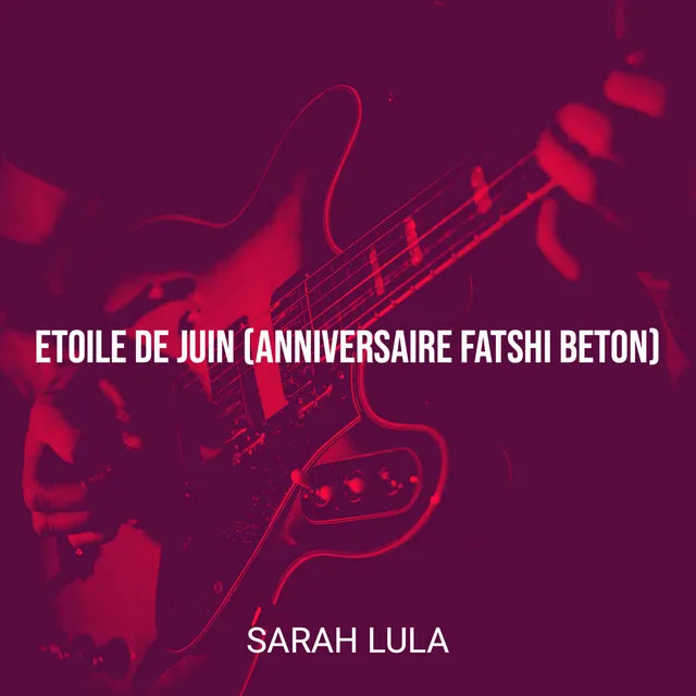 Etoile de Juin (Anniversaire Fatshi Beton)