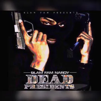 BLAMFAMNARDY-Dead Presidents by FlexLordWop