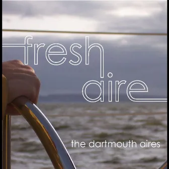 Fresh Aire by The Dartmouth Aires