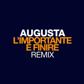 L'importante è finire (Remix) by Augusta