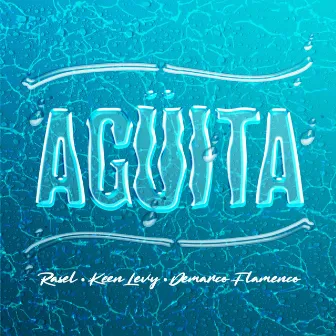 Agüita (feat. Keen Levy, Demarco Flamenco) by Rasel