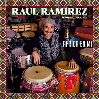 Africa En Mi by Raul Ramirez Afro-Peruvian Jazz