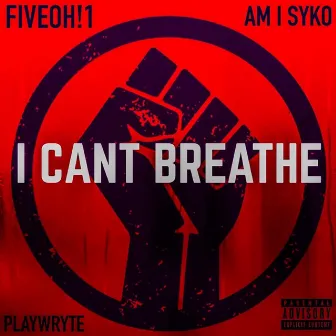 I Can't Breathe by FiveOh!1