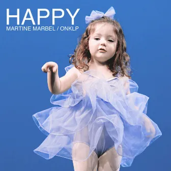 Happy (feat. Onklp) by Martine Marbel