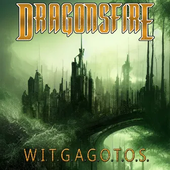 W.I.T.G.A.G.O.T.O.S. by Dragonsfire