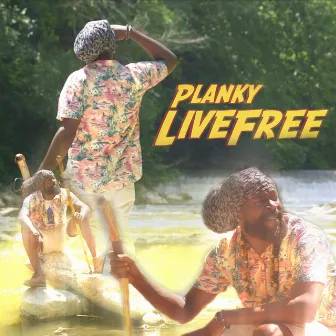 LIVE FREE by Planky