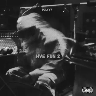 Hve Fun 2 by Dulyyy