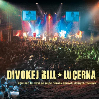 Lucerna (Live) by DIVOKEJ BILL