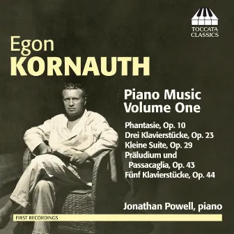 Egon Kornauth: Piano Music Vol. 1 by Egon Kornauth