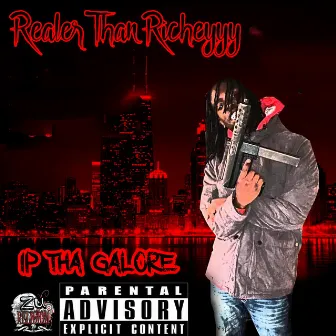 Realer Than Richeyyy by IP Tha Galore