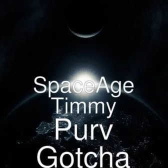 Purv Gotcha by SpaceAge Timmy