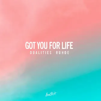 Got You For Life by Ruhde