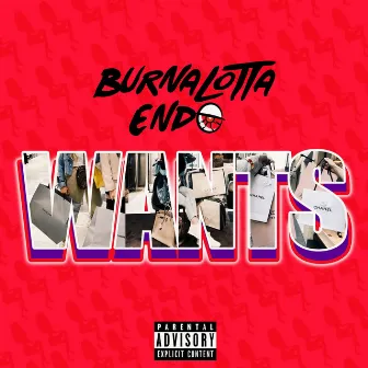 Wants by Burnalotta Endo