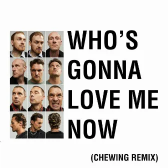 Who's Gonna Love Me Now (Chewing Remix) by Unknown Artist